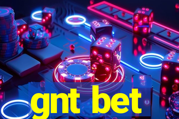 gnt bet
